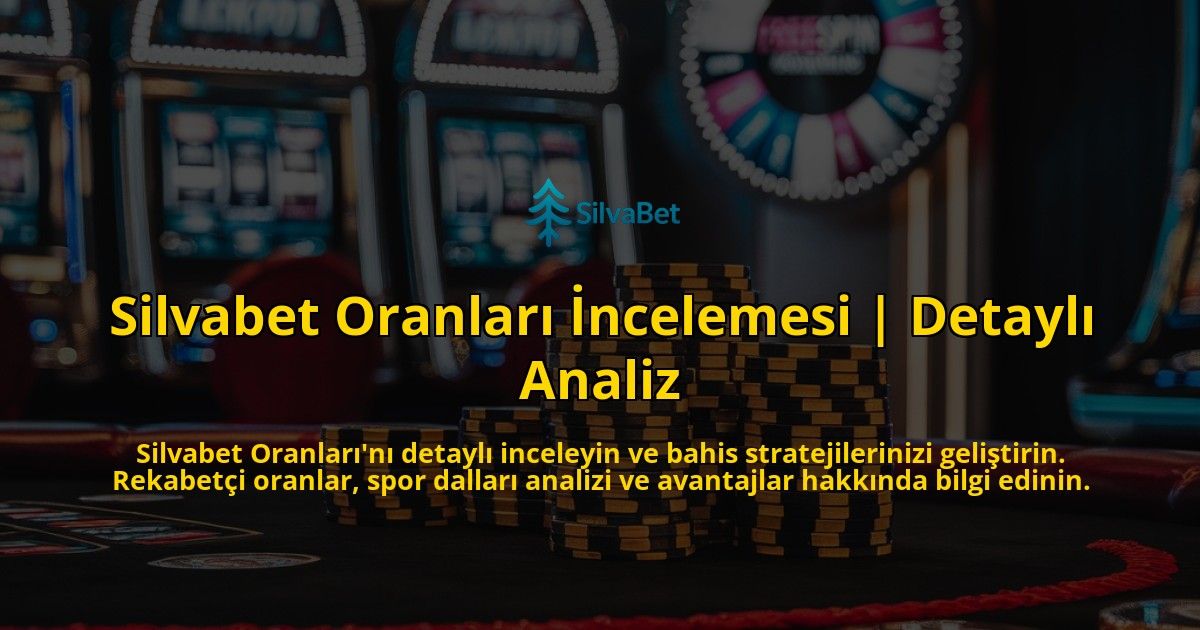 Silvabet-Oranlari-Incelemesi-Detayli-Analiz-overlay-1769245156.jpg