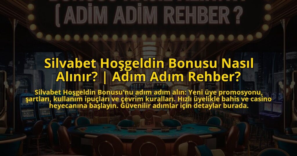 Silvabet-Hosgeldin-Bonusu-Nasil-Alinir-Adim-Adim-Rehber-overlay-1773075008.jpg